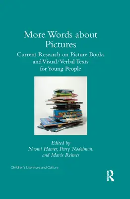 Más palabras sobre imágenes: Investigación actual sobre libros ilustrados y textos visuales/verbales para jóvenes - More Words about Pictures: Current Research on Picturebooks and Visual/Verbal Texts for Young People