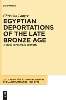 Las deportaciones egipcias de finales de la Edad del Bronce: Un estudio de economía política - Egyptian Deportations of the Late Bronze Age: A Study in Political Economy