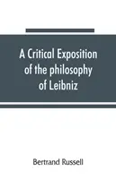 Exposición crítica de la filosofía de Leibniz, con un apéndice de pasajes destacados - A critical exposition of the philosophy of Leibniz, with an appendix of leading passages