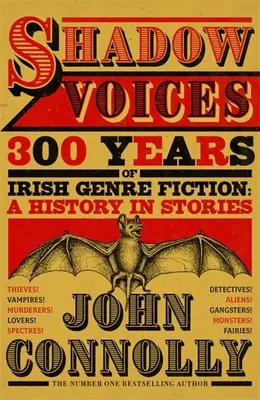 Voces en la sombra - 300 años de ficción irlandesa: Una historia en relatos - Shadow Voices - 300 Years of Irish Genre Fiction: A History in Stories