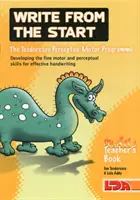 Escribir desde el principio - Programa único para desarrollar la motricidad fina y las habilidades perceptivas necesarias para una escritura eficaz - Write from the start - Unique Programme to Develop the Fine Motor and Perceptual Skills Necessary for Effective Handwriting