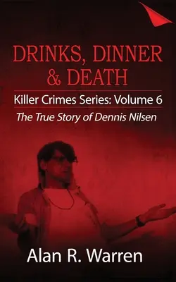 Cena, copas y muerte: la verdadera historia de Dennis Nilsen - Dinner, Drinks & Death; The True Story of Dennis Nilsen