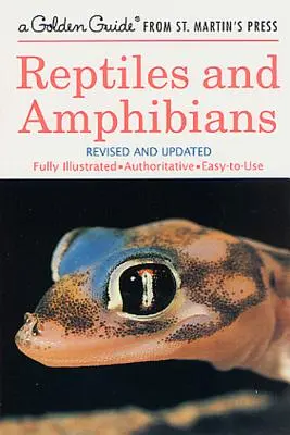 Reptiles y Anfibios: Una Guía Completamente Ilustrada, Autorizada y Fácil de Usar - Reptiles and Amphibians: A Fully Illustrated, Authoritative and Easy-To-Use Guide