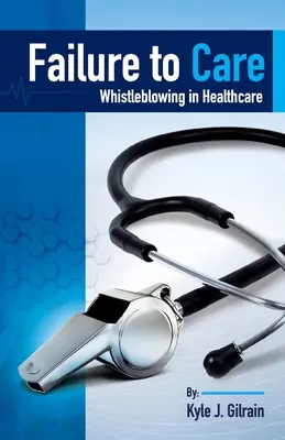 Failure to Care: La denuncia de irregularidades en la sanidad - Failure to Care: Whistleblowing in Healthcare