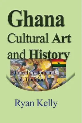 Ghana Arte e Historia Cultural - Ghana Cultural Art and History