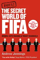 El mundo secreto de la FIFA: sobornos, fraude electoral y escándalos de entradas - Foul! - The Secret World of FIFA: Bribes, Vote Rigging and Ticket Scandals