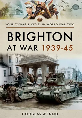 Brighton en guerra 1939-45 - Brighton at War 1939-45