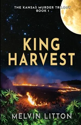 La cosecha del rey - Trilogía de los asesinatos de Kansas Libro 1 - King Harvest - The Kansas Murder Trilogy Book 1