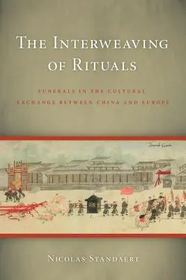 El entrelazamiento de rituales: Los funerales en el intercambio cultural entre China y Europa - The Interweaving of Rituals: Funerals in the Cultural Exchange between China and Europe