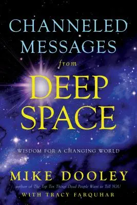 Mensajes canalizados del espacio profundo: Sabiduría para un mundo cambiante - Channeled Messages from Deep Space: Wisdom for a Changing World