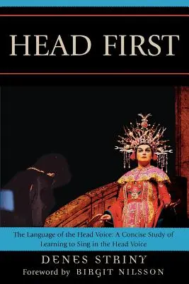 La cabeza por delante: El lenguaje de la voz de la cabeza - Head First: The Language of the Head Voice