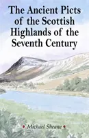 ANTIGUOS PICTOS DE LAS TIERRAS ALTAS ESCOCESAS DEL SIGLO VII - ANCIENT PICTS OF THE SCOTTISH HIGHLANDS OF THE SEVENTH CENTURY