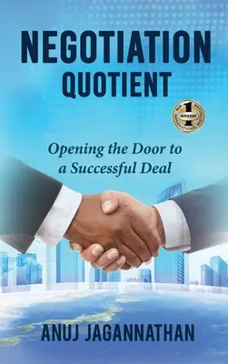 Cociente de negociación: Cómo abrir la puerta a un acuerdo fructífero - Negotiation Quotient: Opening the Door to a Successful Deal