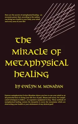 El Milagro de la Curación Metafísica - Miracle of Metaphysical Healing