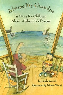 Siempre mi abuelo - Un cuento para niños sobre la enfermedad de Alzheimer - Always My Grandpa - A Story for Children About Alzheimer's Disease