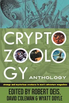 Antología criptozoológica: Criaturas extrañas y misteriosas en las revistas masculinas de aventuras - Cryptozoology Anthology: Strange and Mysterious Creatures in Men's Adventure Magazines