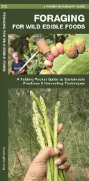 Búsqueda de alimentos silvestres comestibles: Guía plegable de bolsillo sobre prácticas sostenibles y técnicas de recolección - Foraging for Wild Edible Foods: A Folding Pocket Guide to Sustainable Practices & Harvesting Techniques