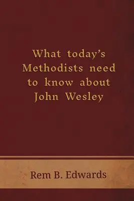 Lo que los metodistas de hoy deben saber sobre Juan Wesley - What Today's Methodists Need to Know about John Wesley