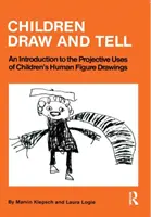 Los niños dibujan y cuentan - Una introducción a los usos proyectivos del dibujo infantil de la figura humana - Children Draw And Tell - An Introduction To The Projective Uses Of Children's Human Figure Drawing