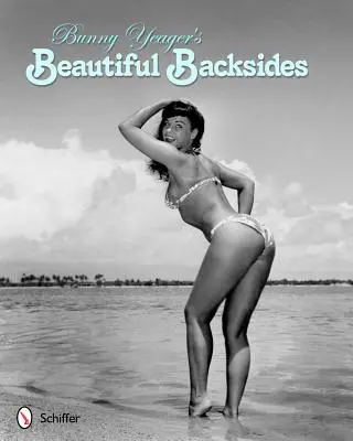 Los hermosos traseros de Bunny Yeager - Bunny Yeager's Beautiful Backsides
