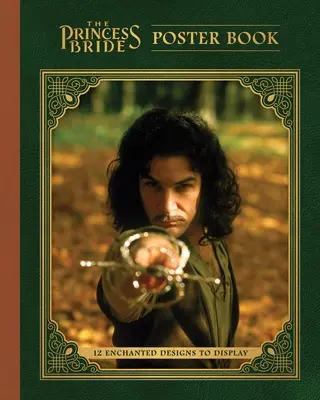 La princesa prometida: 12 diseños encantados para exponer - The Princess Bride Poster Book: 12 Enchanted Designs to Display