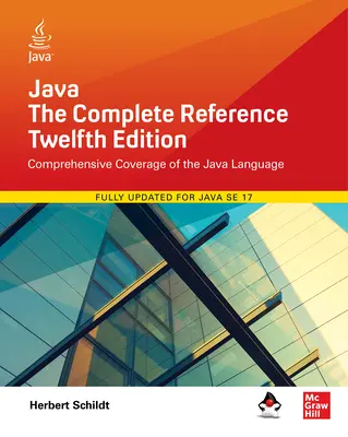 Java: La referencia completa, duodécima edición - Java: The Complete Reference, Twelfth Edition