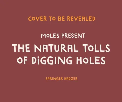 Los topos presentan los peajes naturales de cavar agujeros - Moles Present the Natural Tolls of Digging Holes