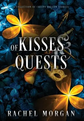 De besos y búsquedas: Una colección de historias de Creepy Hollow - Of Kisses & Quests: A Collection of Creepy Hollow Stories