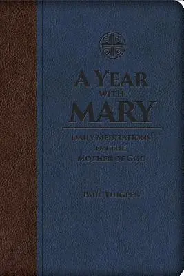 Un año con María: Meditaciones diarias sobre la Madre de Dios - A Year with Mary: Daily Meditations on the Mother of God