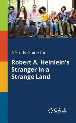 Guía de estudio de El extranjero en tierra extraña, de Robert A. Heinlein - A Study Guide for Robert A. Heinlein's Stranger in a Strange Land