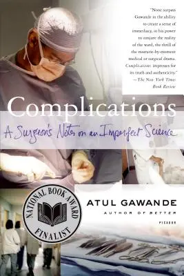 Complicaciones: Notas de un cirujano sobre una ciencia imperfecta - Complications: A Surgeon's Notes on an Imperfect Science