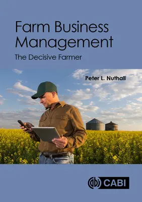 Gestión de explotaciones agrarias: El agricultor decisivo - Farm Business Management: The Decisive Farmer