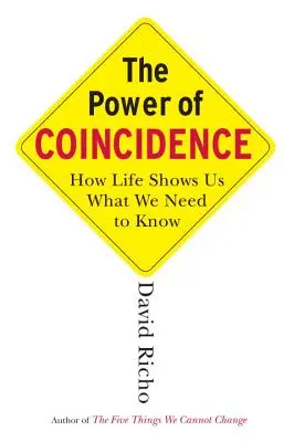 El poder de la coincidencia: Cómo la vida nos muestra lo que necesitamos saber - The Power of Coincidence: How Life Shows Us What We Need to Know