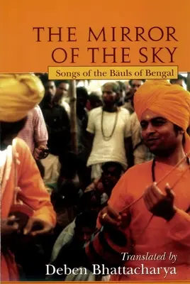 El espejo del cielo: canciones de los baules de Bengala [Con *]. - The Mirror of the Sky: Songs of the Baul's of Bengal [With *]