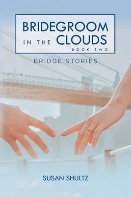 Novio en las nubes: Libro 2: Cuentos puente - Bridegroom in the Clouds: Book 2: Bridge Stories