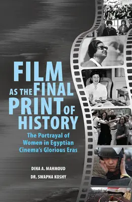 El cine como huella final de la historia: La representación de la mujer en las épocas gloriosas del cine egipcio - Film as the Final Print of History: The Portrayal of Women in Egyptian Cinema's Glorious Eras