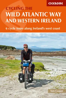 Cycling the Wild Atlantic Way and Western Ireland: 6 Cycle Tours Along Ireland's West Coast (en inglés) - Cycling the the Wild Atlantic Way and Western Ireland: 6 Cycle Tours Along Ireland's West Coast