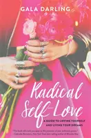 Amor propio radical - Una guía para amarte a ti mismo y vivir tus sueños - Radical Self-Love - A Guide to Loving Yourself and Living Your Dreams