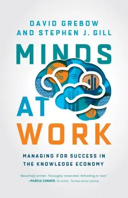 Minds at Work: Gestión para el éxito en la economía del conocimiento - Minds at Work: Managing for Success in the Knowledge Economy