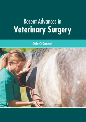 Avances recientes en cirugía veterinaria - Recent Advances in Veterinary Surgery