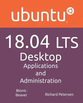 Ubuntu 18.04 LTS Escritorio: Aplicaciones y Administración - Ubuntu 18.04 LTS Desktop: Applications and Administration