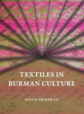 El textil en la cultura birmana - Textiles in Burman Culture