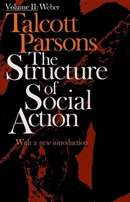 Estructura de la acción social 2ª ed. Vol. 2 - Structure of Social Action 2nd Ed. Vol. 2