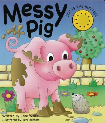 Cerdo desordenado: (un libro ruidoso) - Messy Pig: (a Noisy Book)