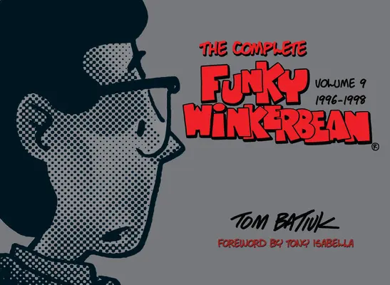 The Complete Funky Winkerbean, Volumen 9, 1996-1998 - The Complete Funky Winkerbean, Volume 9, 1996-1998