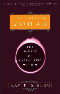 El Zohar esencial: La fuente de la sabiduría cabalística - The Essential Zohar: The Source of Kabbalistic Wisdom