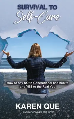 De la supervivencia al autocuidado: cómo decir NO a los malos hábitos generacionales y SÍ a tu verdadero yo - Survival to Self-Care - How to say NO to generational bad habits and YES to the real you