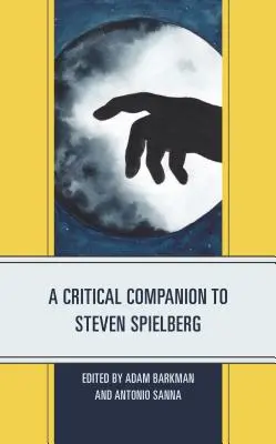 Un compañero crítico de Steven Spielberg - A Critical Companion to Steven Spielberg