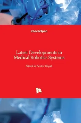 Últimos avances en sistemas de robótica médica - Latest Developments in Medical Robotics Systems