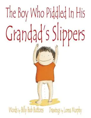 El niño que se metió en las zapatillas de su abuelo - The Boy Who Piddled In His Grandad's Slippers